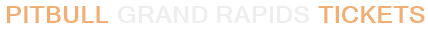 Pitbull Grand Rapids Tickets